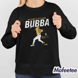 Bubba Chandler Welcome To The Show Shirt 4