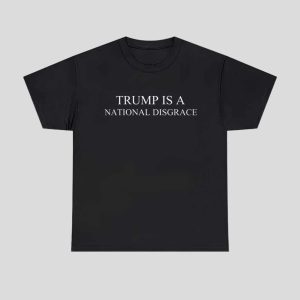 Trump Is a National Disgrace Shirt Hoodie 1