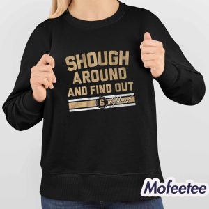 Tyler Shough Around and Find Out Shirt 4