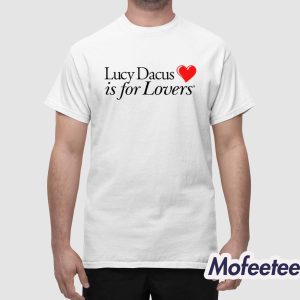 Lucy Dacus Is For Lovers Shirt 1