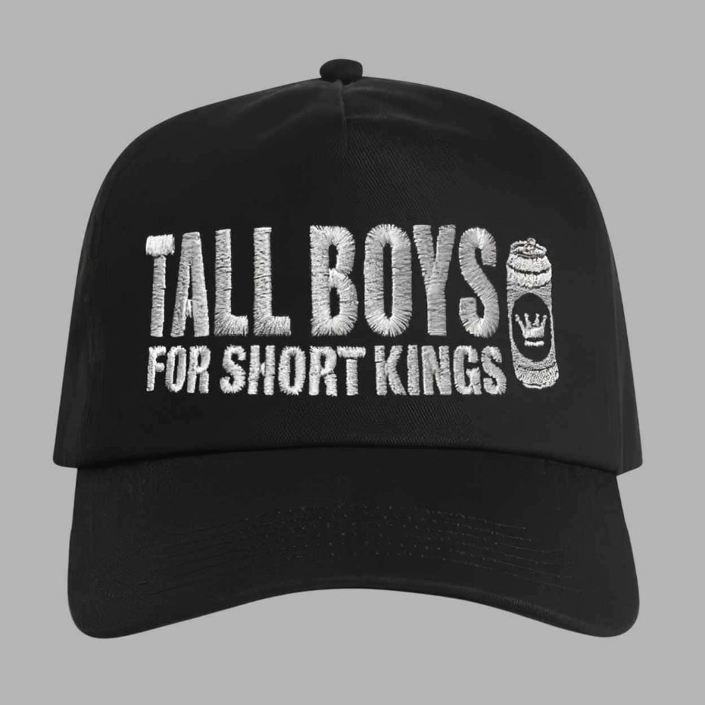 Tall Boys For Short Kings Hat 1 Tall Boys For Short Kings Hat 1