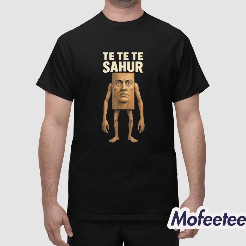 Te Te Te Sahur Italian Brainrot Meme Shirt 1