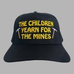 The Children Yearn For The Mines Hat