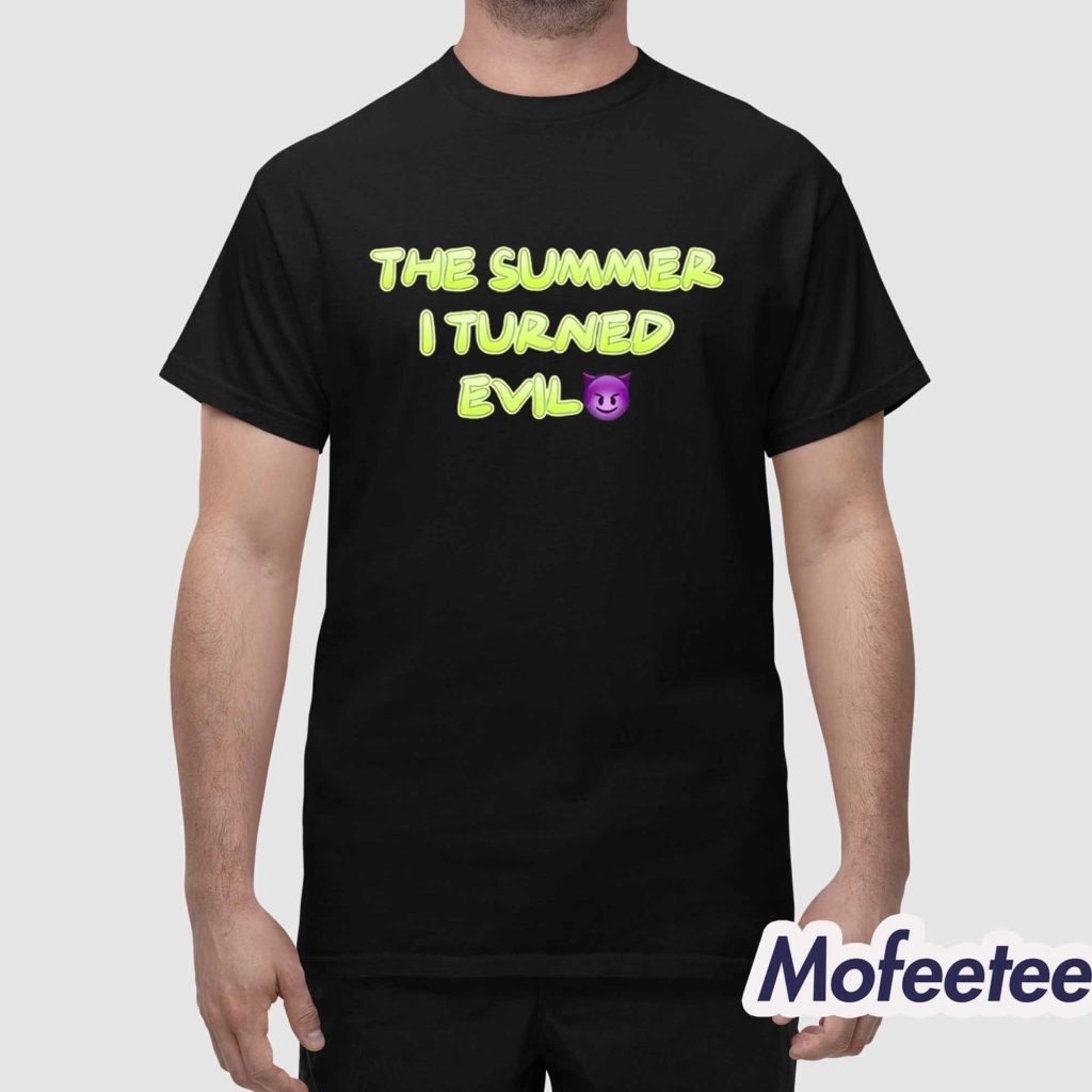 The Summer I Turned Evil Shirt 1 The Summer I Turned Evil Shirt 1