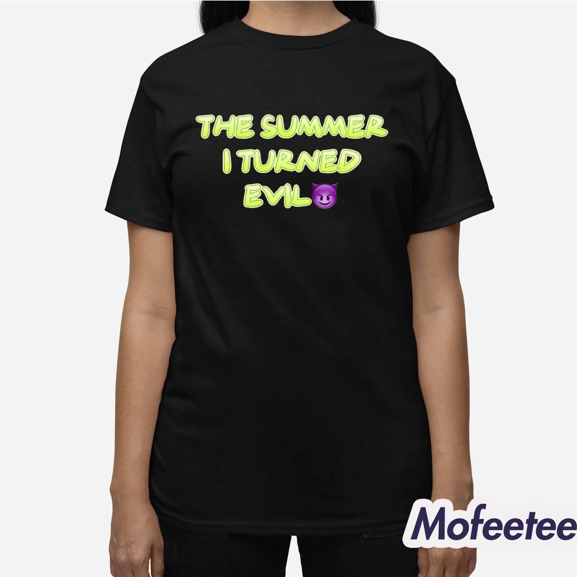 The Summer I Turned Evil Shirt The Summer I Turned Evil Shirt