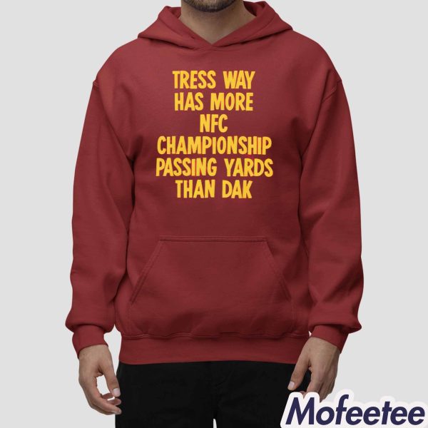 Tress Way Has More NFC Championship Passing Yards Than Dak Shirt