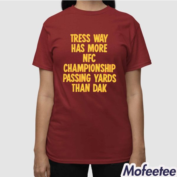 Tress Way Has More NFC Championship Passing Yards Than Dak Shirt