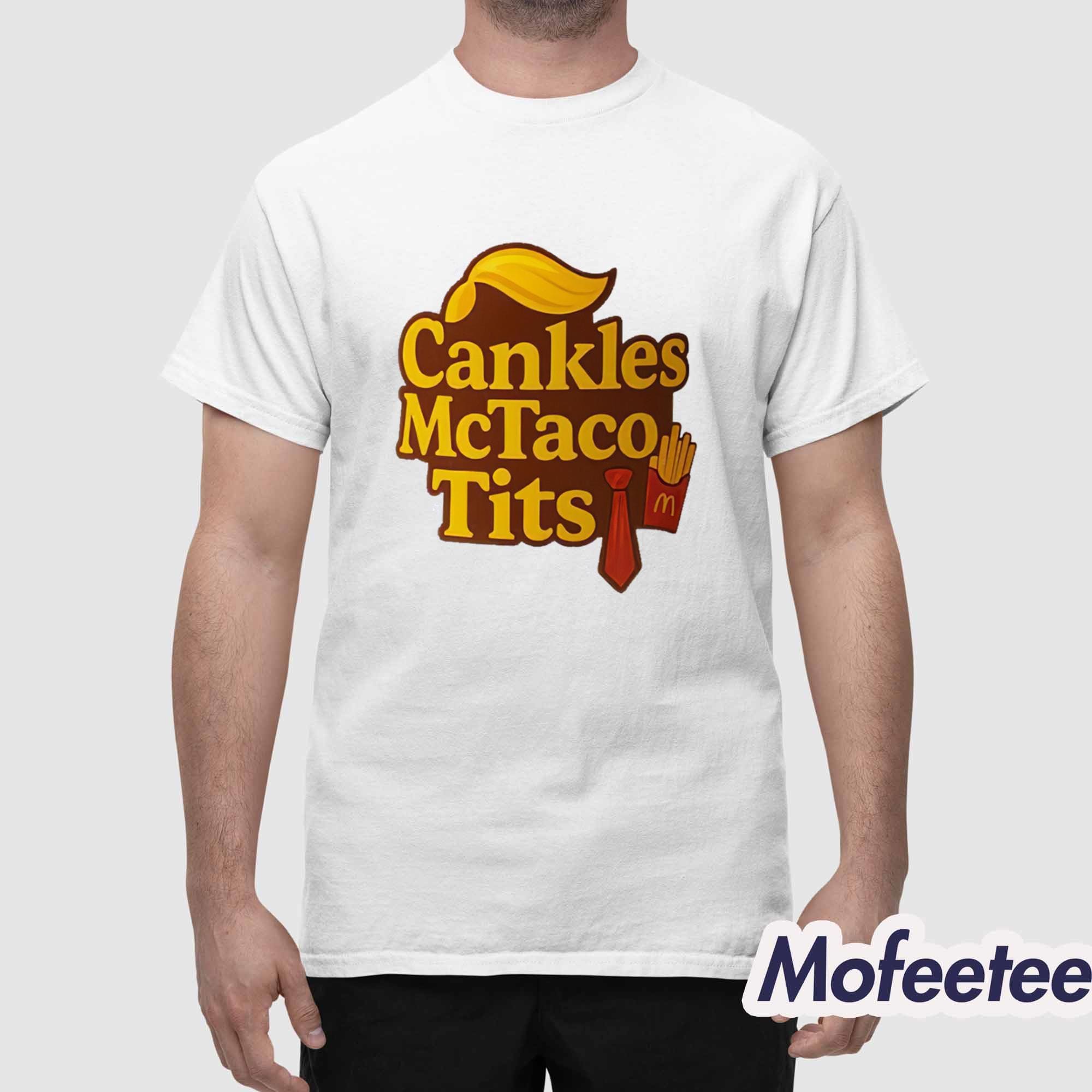 Trump Cankles Mctaco Tits Shirt Trump Cankles Mctaco Tits Shirt