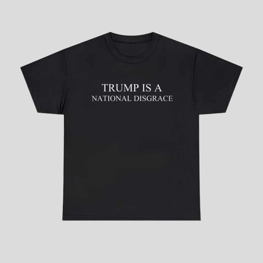 Trump Is a National Disgrace Shirt Hoodie 1