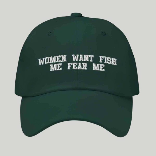Women Want Fish Me Fear Me Hat