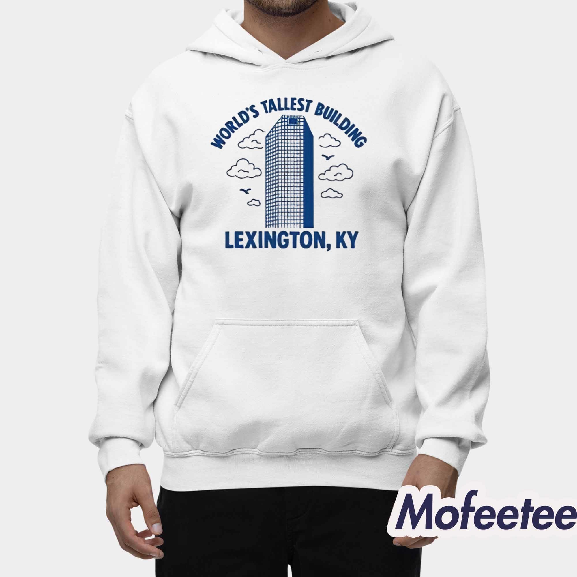 World’s Tallest Building Lexington KY Shirt World’s Tallest Building Lexington KY Shirt