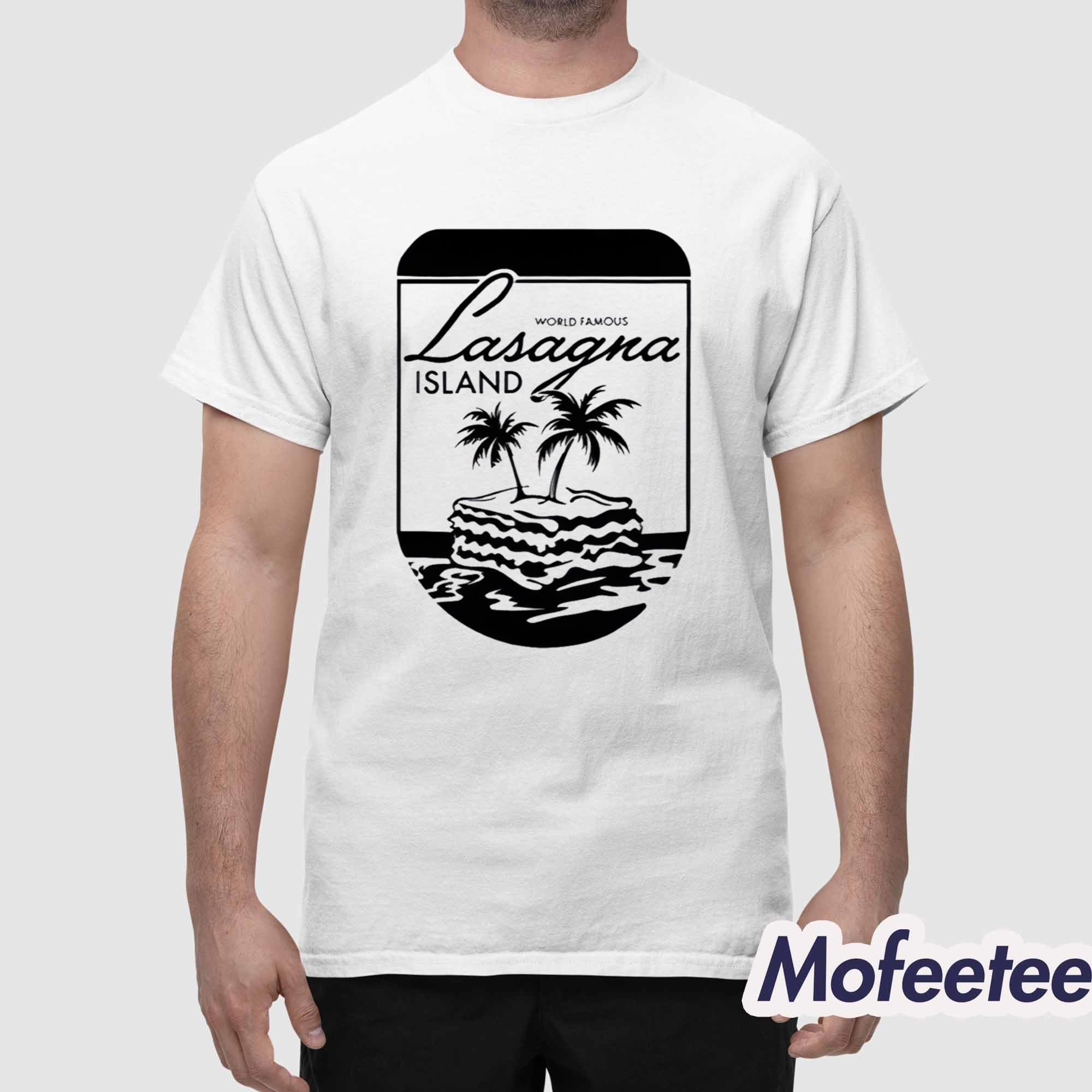 World Famous Lasagna Island Shirt World Famous Lasagna Island Shirt