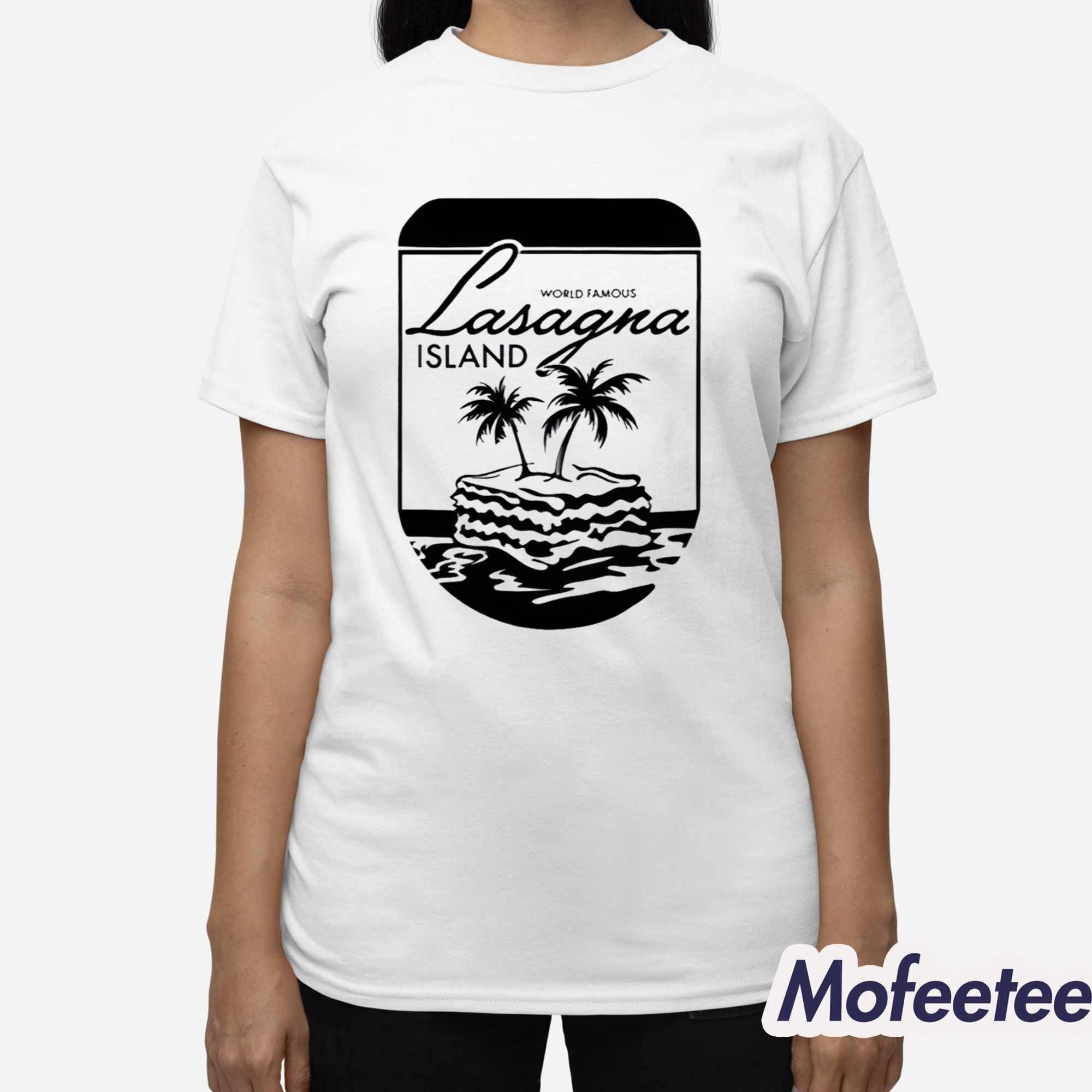 World Famous Lasagna Island Shirt World Famous Lasagna Island Shirt