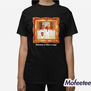Trump Welcome To Mar a Lago Shirt 3
