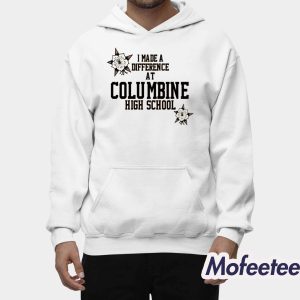 I Made A Difference At Columbine High School Shirt 2
