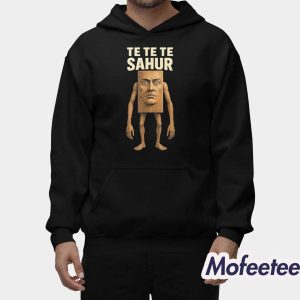 Te Te Te Sahur Italian Brainrot Meme Shirt 2