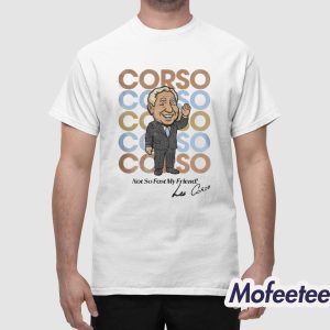Lee Corso Not So Fast My Friend Shirt 1