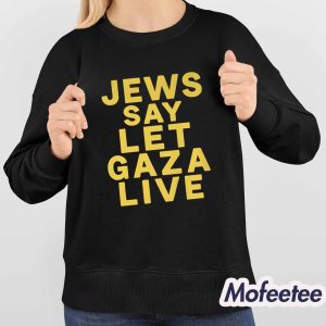 Jews Say Let Gaza Live Shirt 4