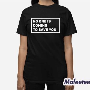 Dr Shawn Baker No One Is Coming To Save You Shirt 3