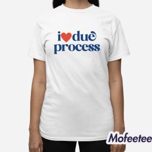Katie Phang I Love Due Process Shirt 2 Katie Phang I Love Due Process Shirt 3