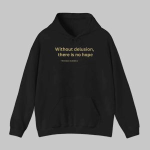 Brendan Cobbina Without Delusion There Is No Hope Shirt 2