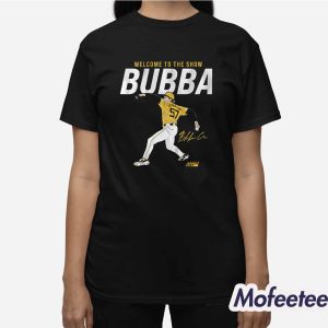 Bubba Chandler Welcome To The Show Shirt 3