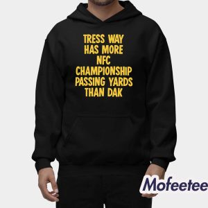 Tress Way Has More Passing Yards Than Dak Shirt 2