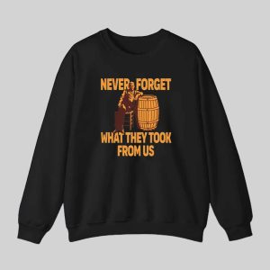 Never Forget What They Took From Us Shirt 3
