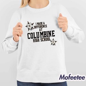 I Made A Difference At Columbine High School Shirt 4