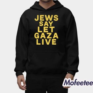 Jews Say Let Gaza Live Shirt 2