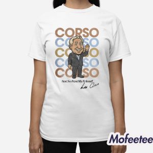 Lee Corso Not So Fast My Friend Shirt 3