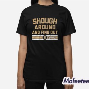 Tyler Shough Around and Find Out Shirt 3