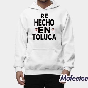 Alexis Vega Re Hecho En Toluca Shirt 1 Alexis Vega Re Hecho En Toluca Shirt 2
