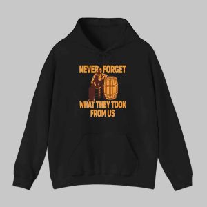 Never Forget What They Took From Us Shirt 2