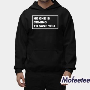 Dr Shawn Baker No One Is Coming To Save You Shirt 2