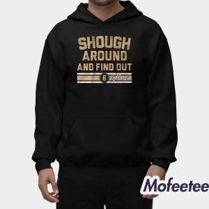 Tyler Shough Around and Find Out Shirt 2