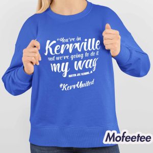 You’re In Kerrville And We’re Going To Do It My Way Shirt 3 You're In Kerrville And We're Going To Do It My Way Shirt 4