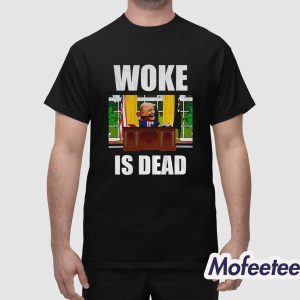 Donald Trump Woke Is Dead Shirt 1