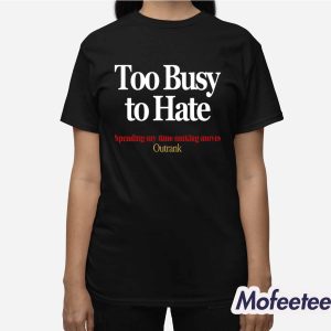 Rain Drops Media Too Busy To Hate Spending My Time Making Moves Outrank Shirt 3