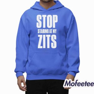 Stop Staring At My Zits Shirt 2