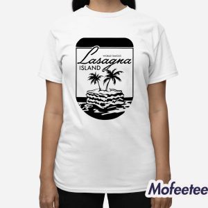 World Famous Lasagna Island Shirt 2 World Famous Lasagna Island Shirt 3