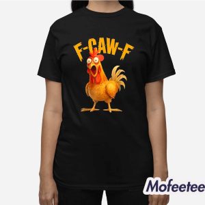F Caw F Chicken Funny Shirt 3