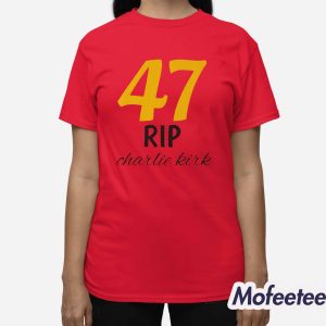 47 Rip Charlie Kirk Shirt 3