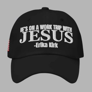 He's On A Work Trip With Jesus Erika Kirk Hat 2
