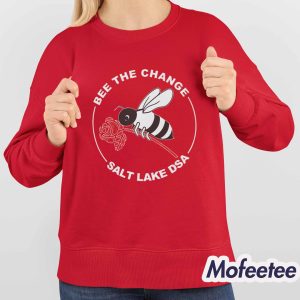 Bee The Change Salt Lake DSA Shirt 4
