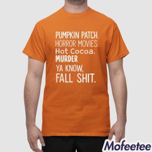 Pumpkin Patch Horror Movies Hot Cocoa Murder Ya Know Fall Shit Shirt 1