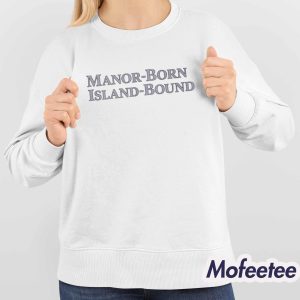 Manor Born Island Bound Shirt