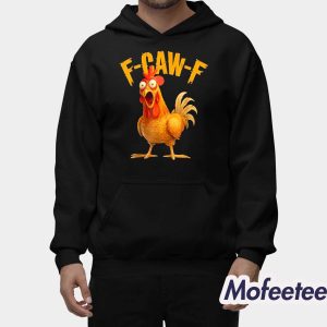 F Caw F Chicken Funny Shirt 2