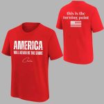 America Will Never Be The Same This Is The Turning Point Shirt
