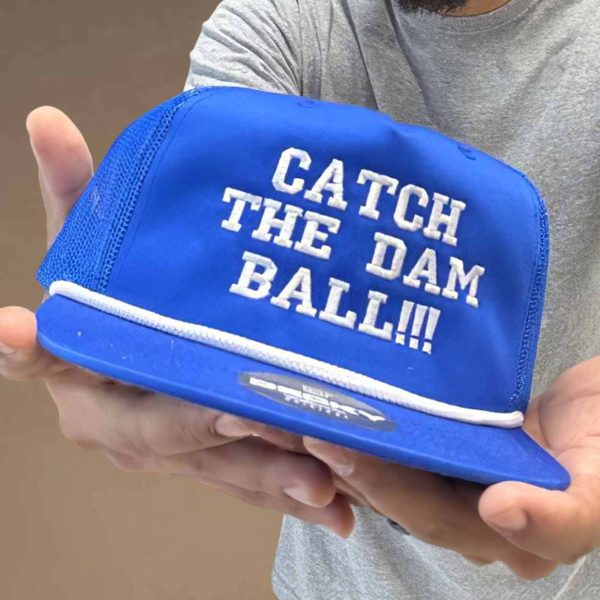 Catch The Damn Ball Trucker Hat